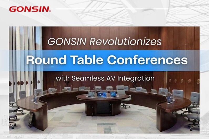 GONSIN Revolutionizes the Round Table Conference with Seamless AV Integration