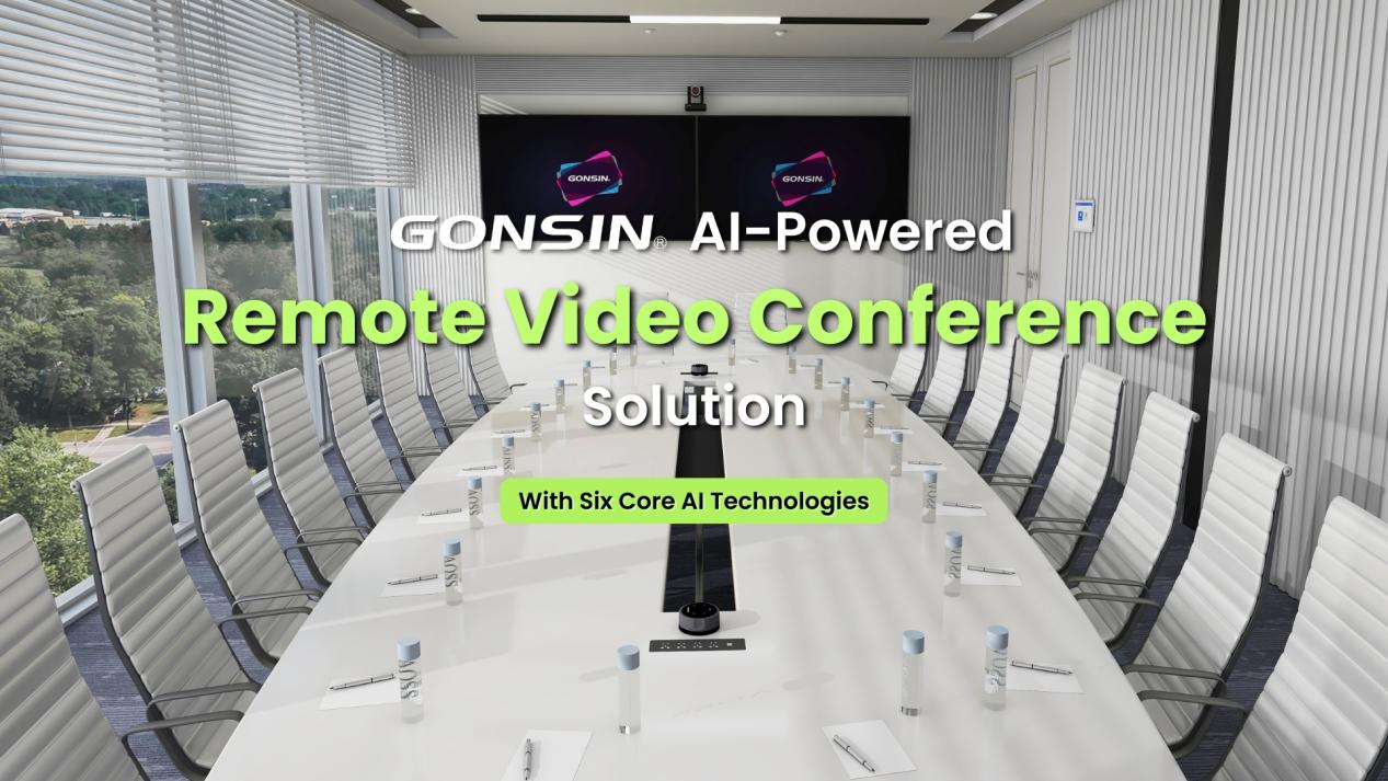 GONSIN_AI-Powered_Remote_Video_Conference_Solution-1.jpg GONSIN_AI-Powered_Remote_Video_Conference_Solution-1.jpg