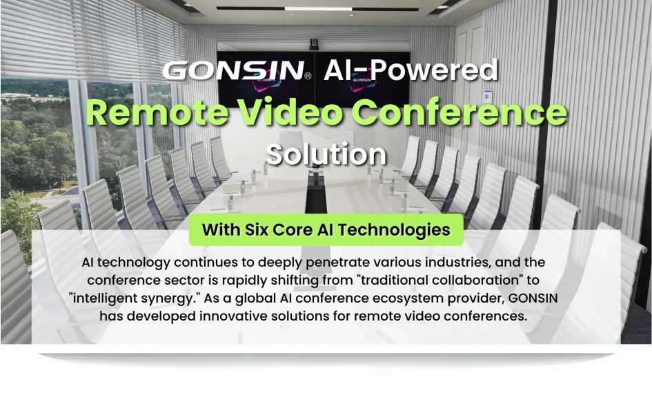 GONSIN AI-Powered Remote Video Conference Solution