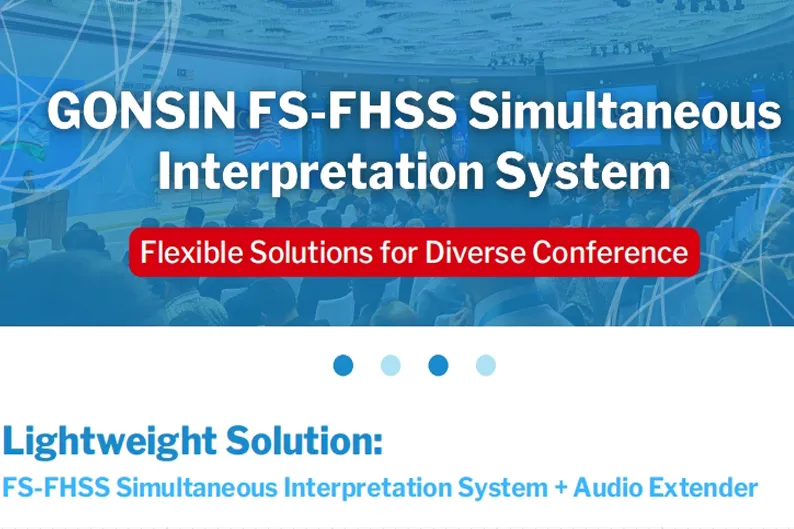 GONSIN FS-FHSS Simultaneous Interpretation System Flexible Solutions for Diverse Conference