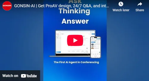 GONSIN-AI | Get ProAV design, 24/7 Q&A, and interactive technical support.